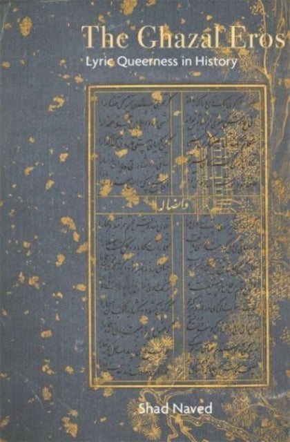 The Ghazal Eros: Lyric Queerness in History