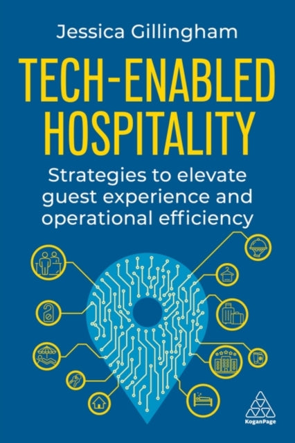 Tech-Enabled Hospitality: Strategies to Elevate Guest Experience and Operational Efficiency