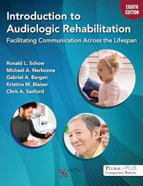 Introduction to Audiologic Rehabilitation: Facilitating Communication Across the Lifespan