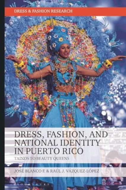 Dress, Fashion, and National Identity in Puerto Rico: Tainos to Beauty Queens