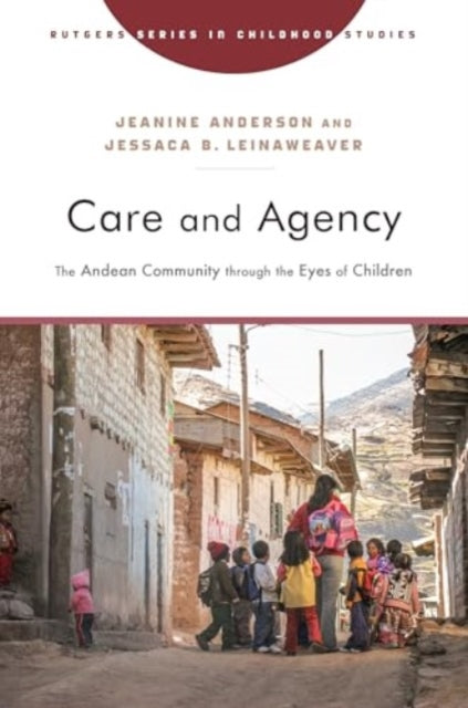 Care and Agency: The Andean Community Through the Eyes of Children