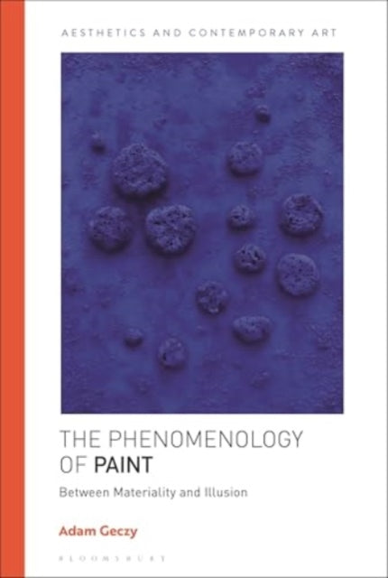 The Phenomenology of Paint: Between Materiality and Illusion