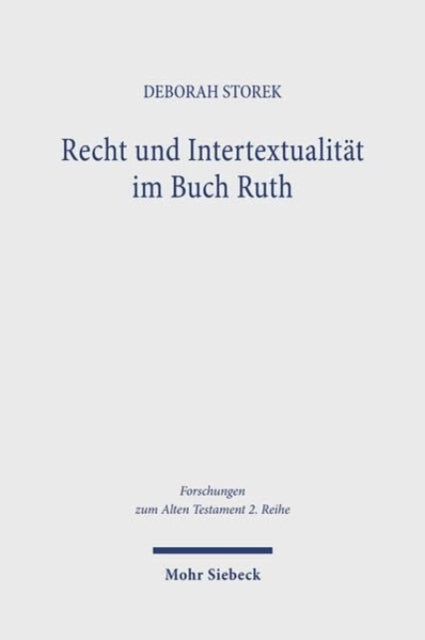 Recht und Intertextualitat im Buch Ruth: Subtile Diskussion um die Ehe mit einer Moabiterin