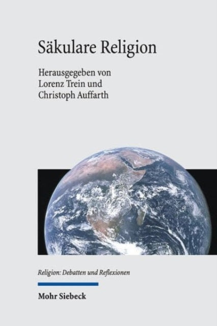 Sakulare Religion: Ein Beitrag zur Sakularisierungsdebatte