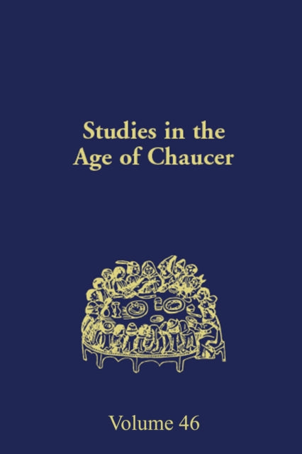 Studies in the Age of Chaucer: Volume 46