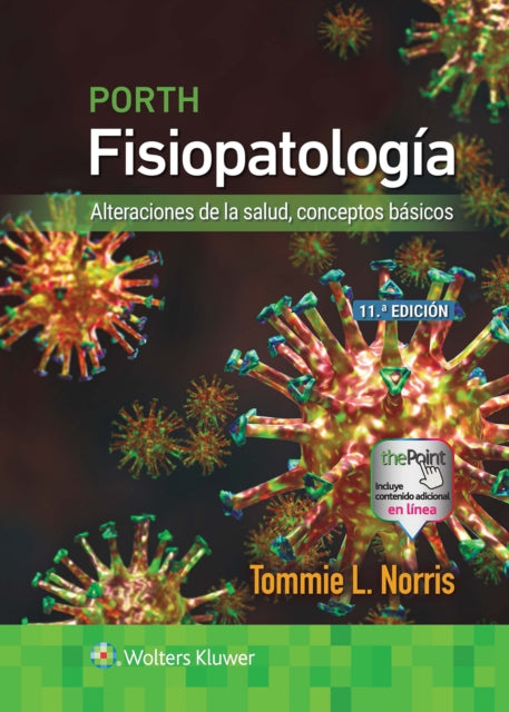 Porth. Fisiopatologia: Alteraciones de la salud, conceptos basicos