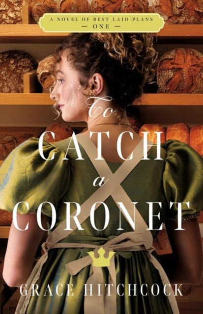 To Catch a Coronet: A Novel of Best Laid Plans 1