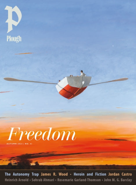Plough Quarterly No. 41 – Freedom: UK Edition