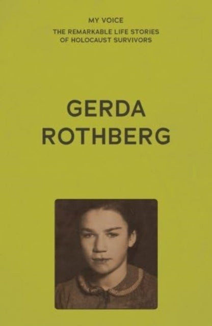My Voice: Gerda Rothberg: My Life with All its Ups and Downs and Still Here to Tell the Tale