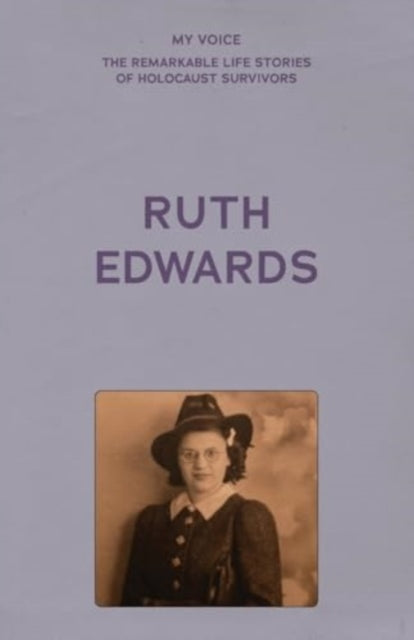My Voice: Ruth Edwards: Vienna to Manchester, a Lifetime’s Journey