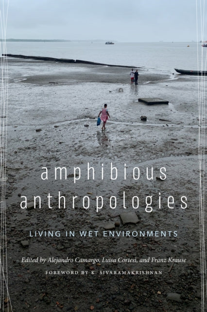 Amphibious Anthropologies: Living in Wet Environments