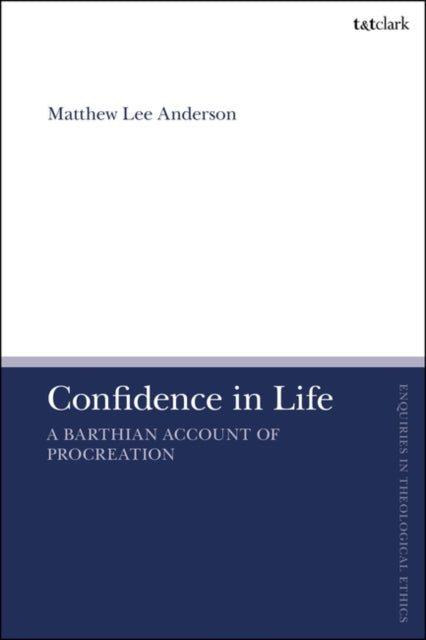 Confidence in Life: A Barthian Account of Procreation