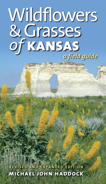 Wildflowers and Grasses of Kansas: A Field Guide, Revised and Expanded Edition