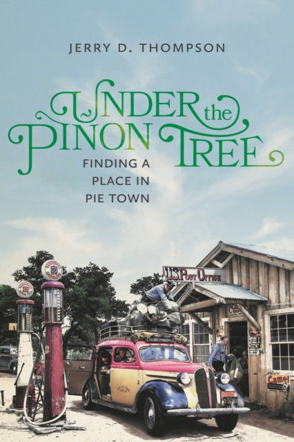 Under the Pinon Tree: Finding a Place in Pie Town