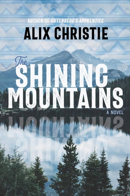 The Shining Mountains: A Novel