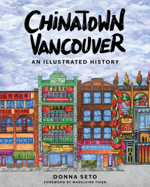 Chinatown Vancouver: An Illustrated History