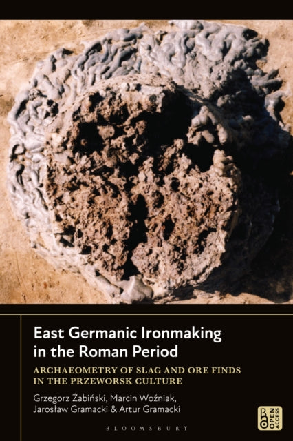 East Germanic Ironmaking in the Roman Period: Archaeometry of Slag and Ore Finds in the Przeworsk Culture