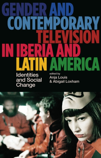 Gender and Contemporary Television in Iberia and Latin America: Identities and Social Change