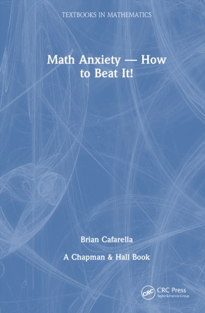 Math Anxiety—How to Beat It!