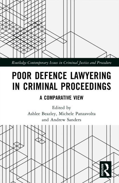 Poor Defence Lawyering in Criminal Proceedings: A Comparative View