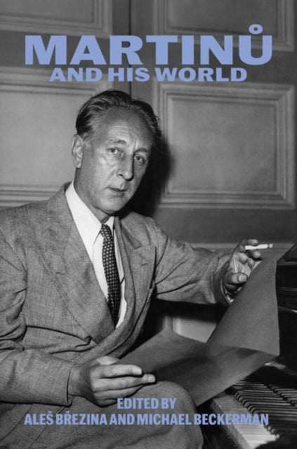 Martinu and His World