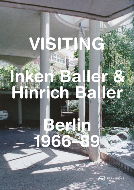 Visiting: Inken Baller & Hinrich Baller, Berlin 1966–89