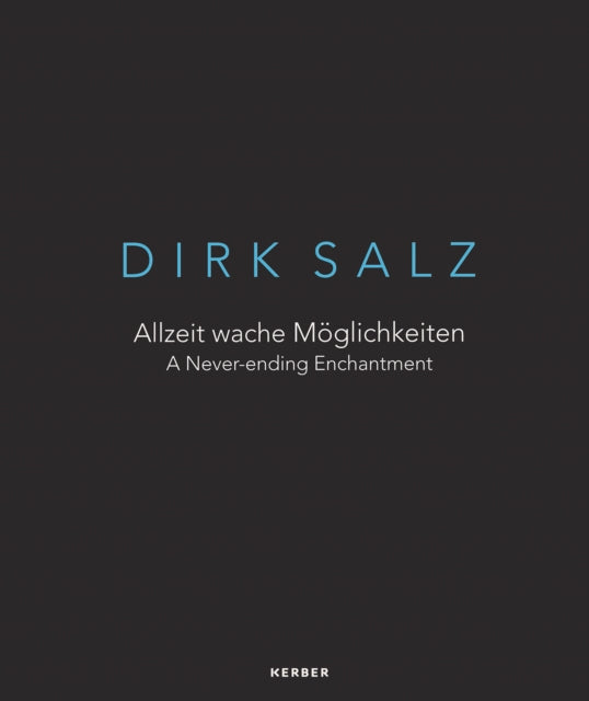 A Never-ending Enchantment: Dirk Salz
