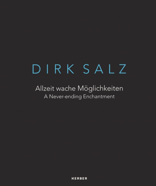 A Never-ending Enchantment: Dirk Salz