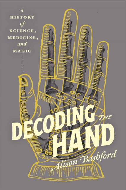 Decoding the Hand: A History of Science, Medicine, and Magic