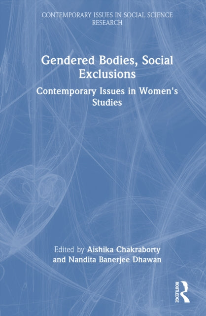Gendered Bodies, Social Exclusions: Contemporary Issues in Women's Studies