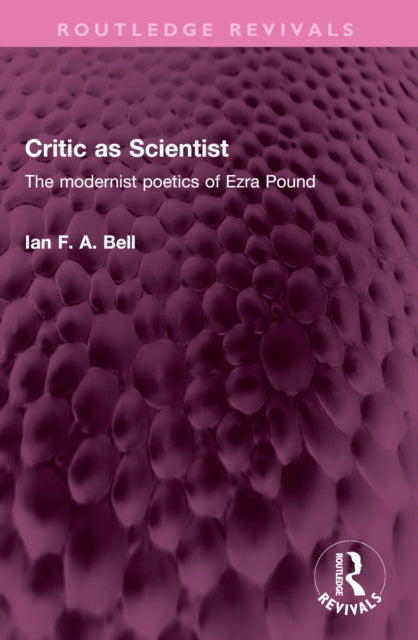 Critic as Scientist: The modernist poetics of Ezra Pound