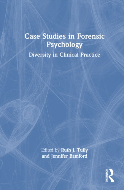 Case Studies in Forensic Psychology: Diversity in Clinical Practice