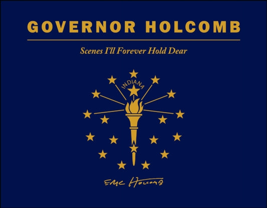 Governor Holcomb: Scenes I'll Forever Hold Dear