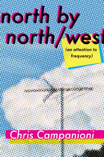 North by North/west: (an Attention to Frequency)
