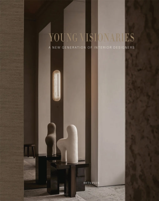 Young Visionaries: A New Generation of Interior Designers