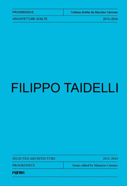 Filippo Taidelli: Selected Architecture 2012-2024