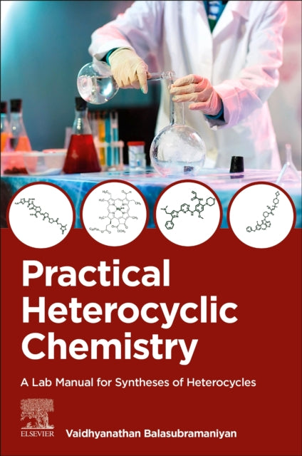 Practical Heterocyclic Chemistry: A Lab Manual for Syntheses of Heterocycles
