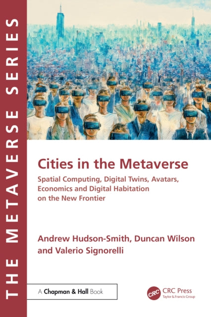 Cities in the Metaverse: Spatial Computing, Digital Twins, Avatars, Economics and Digital Habitation on the New Frontier