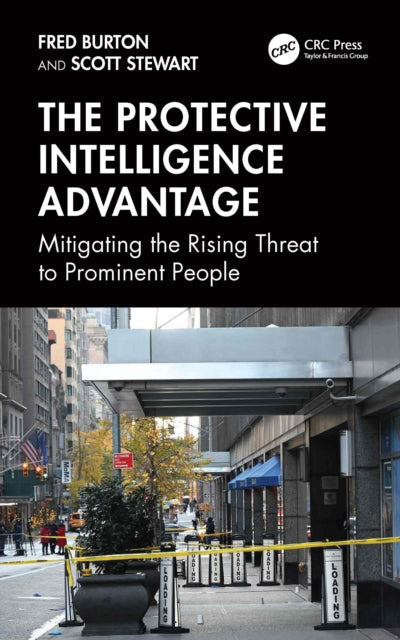 The Protective Intelligence Advantage: Mitigating the Rising Threat to Prominent People