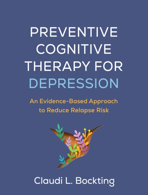 Preventive Cognitive Therapy for Depression: An Evidence-Based Approach to Reduce Relapse Risk