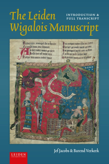 The Leiden Wigalois Manuscript: Introduction and Full Transcript