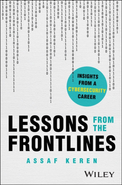 Lessons from the Frontlines: Insights from a Cybersecurity Career