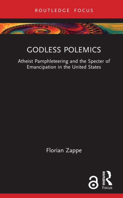 Godless Polemics: Atheist Pamphleteering and the Specter of Emancipation in the United States