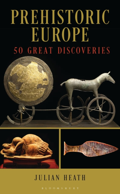 Prehistoric Europe: 50 Great Discoveries