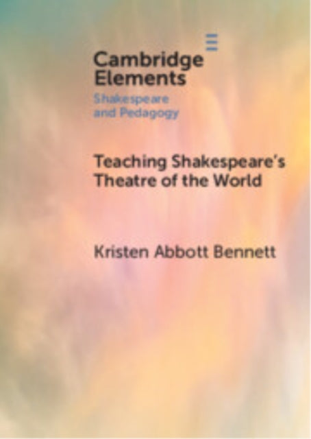 Teaching Shakespeare’s Theatre of the World