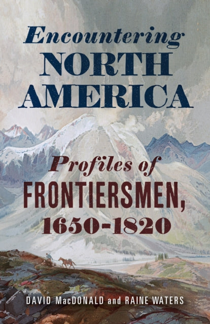 Encountering North America: Profiles of Frontiersmen