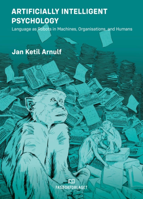 Artificially Intelligent Psychology: Language as Robots in Machines, Organisations, and Humans
