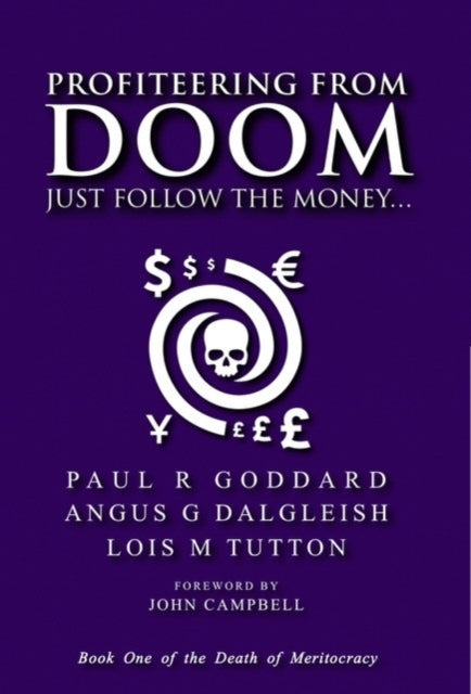 Profiteering from Doom: Just follow the money...