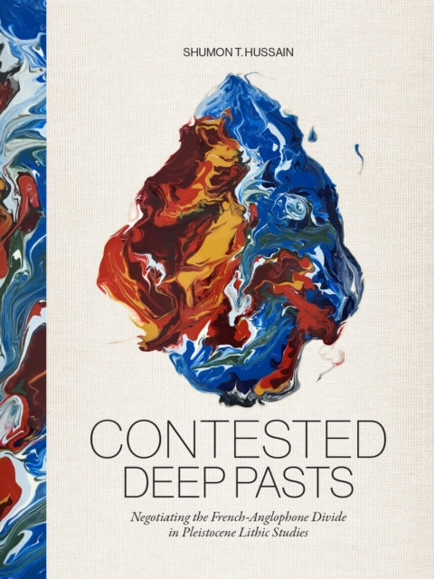 Contested Deep Pasts: Negotiating the French-Anglophone Divide in Pleistocene Lithic Studies