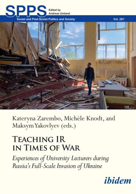 Teaching IR in Wartime: Experiences of University Lecturers during Russia’s Full-Scale Invasion of Ukraine